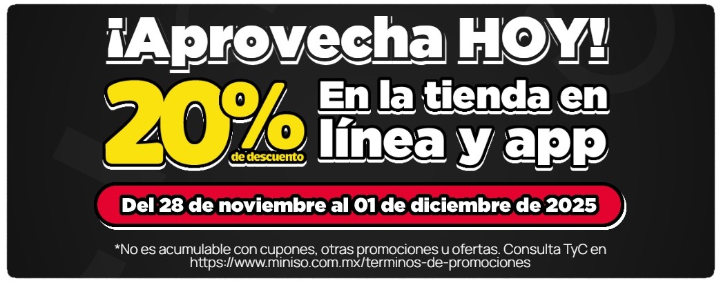 20% DE DESCUENTO EN WWW.MINISO.COM.MX Y APP